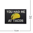 YOU HAD ME AT TACOS Designed Embroidery Patch Discount