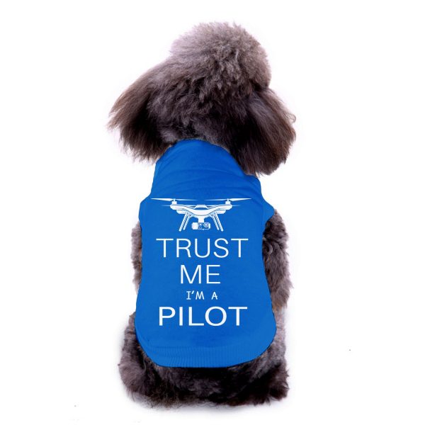 Trust Me I m a Pilot (Drone) Designed Dog Pet Vests on Sale