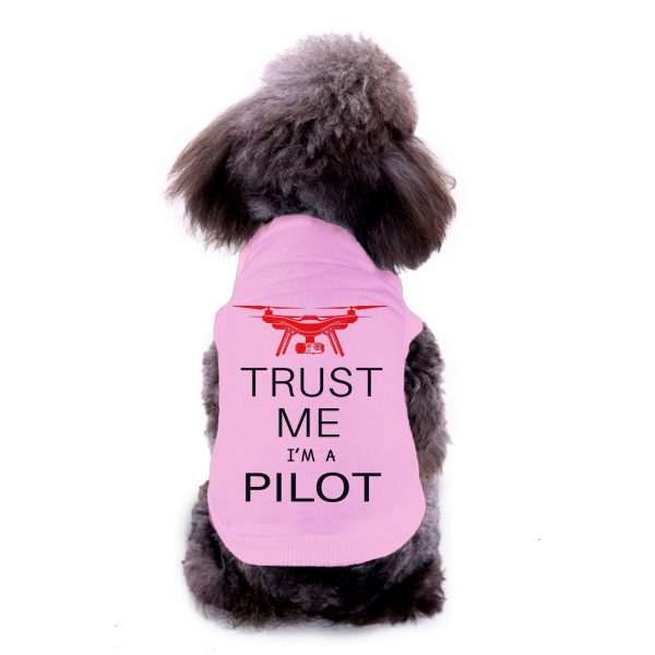 Trust Me I m a Pilot (Drone) Designed Dog Pet Vests on Sale