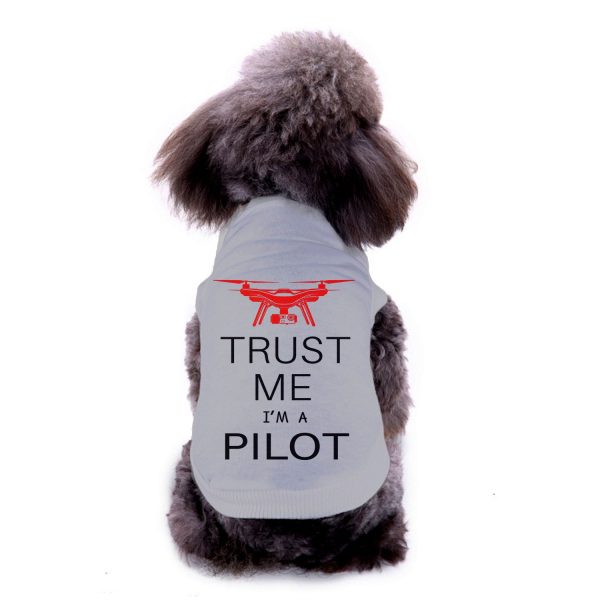 Trust Me I m a Pilot (Drone) Designed Dog Pet Vests on Sale