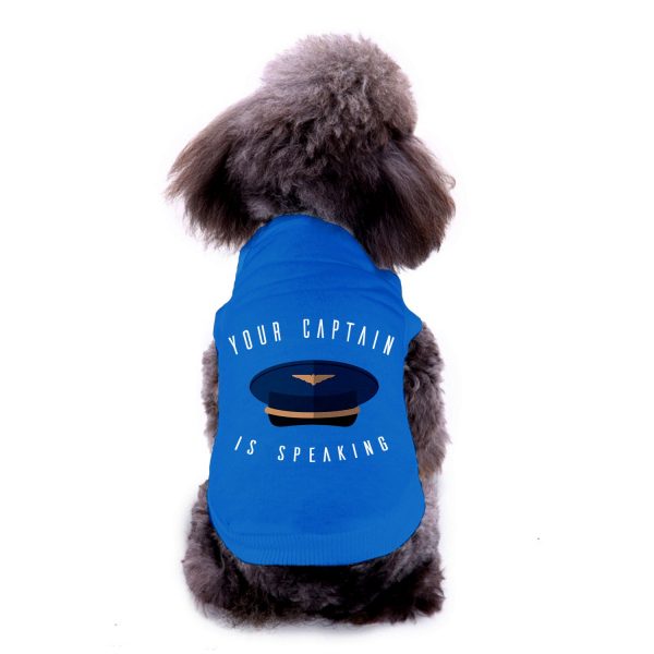 Your Captain Is Speaking Designed Dog Pet Vests Online